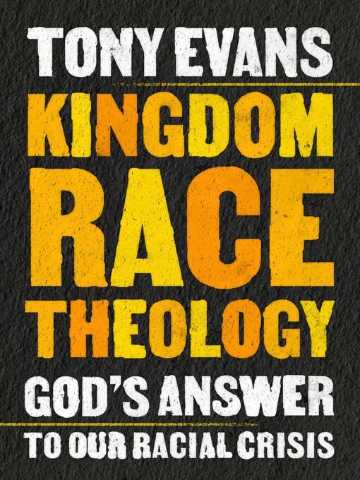 Title details for Kingdom Race Theology by Tony Evans - Available